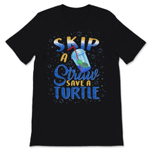 Load image into Gallery viewer, Skip a Straw Save a Turtle Sea Turtles Ocean Save The Straws Cute