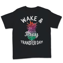 Load image into Gallery viewer, Wake & Pray Transfer Day IVF Awareness Colorful Pineapple Infertility