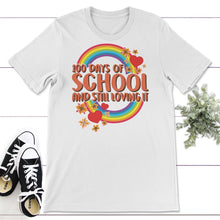 Load image into Gallery viewer, 100 Days Of School And Still Loving It, Funny 100 Days Teacher