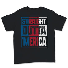 Load image into Gallery viewer, Straight Outta Merica 4th of July USA America Flag Colors