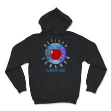 Load image into Gallery viewer, Retired Teacher Shirt, Class Of 2021, Retirement Gift, Teacher