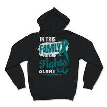 Load image into Gallery viewer, Ovarian Cancer In This Family No One Fights Alone Women Awareness
