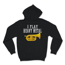 Load image into Gallery viewer, I Play Heavy Metal Baritone Euphonium Marching Band Musician Men