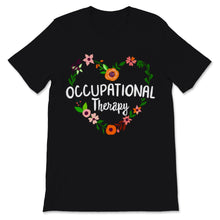 Load image into Gallery viewer, OT Month Shirt Cute Heart Floral Occupational Therapy Therapist