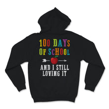 Load image into Gallery viewer, 100 Days Of School Shirt And I Still Loving It Gift For Girls Boys