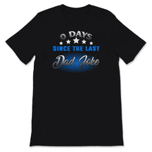 Load image into Gallery viewer, Funny Fathers Day Shirt Vintage 0 Days Since Last Dad Joke Gift For