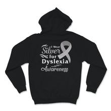 Load image into Gallery viewer, Dyslexia Awareness I Wear Silver Ribbon Learning Reading Disability