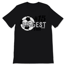 Load image into Gallery viewer, Number 15's Biggest Fan Soccer Player Mom Family Mother's day Mom