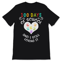 Load image into Gallery viewer, 100 Days Of School Shirt And I Still Loving It Gift For Girls Boys