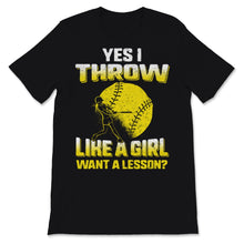 Load image into Gallery viewer, Softball Player Yes I Throw Like A Girl Want A Lesson Funny Gift For