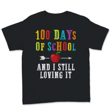 Load image into Gallery viewer, 100 Days Of School Shirt And I Still Loving It Gift For Girls Boys