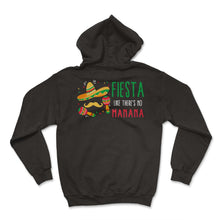 Load image into Gallery viewer, Cinco De Mayo Shirt, Fiesta Like There's No Manana Sombrero Mustache - Hoodie - Black