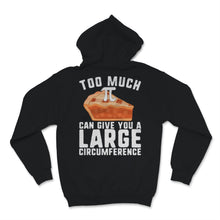 Load image into Gallery viewer, Pi Day Too Much Pie Can Give You Large Circumference Math Teacher
