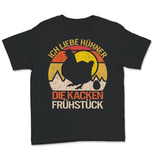 Load image into Gallery viewer, ICH LIEBE HÜHNER, DIE POOP FRÜHSTÜCK, Huhn Shirt, Damen Huhn Shirt,