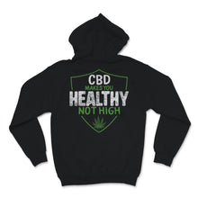 Load image into Gallery viewer, CBD Makes You Healthy Not High Cannabidiol CBD Oil Awareness Gift