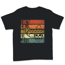 Load image into Gallery viewer, Vintage They Call Me El Jefe Fiesta Sombrero Sugar Skull Mexican