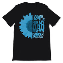 Load image into Gallery viewer, Prostate Cancer Awareness I Wear Light Blue For My Dad Sunflower
