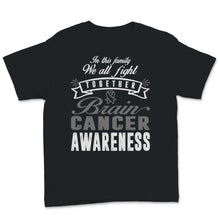 Load image into Gallery viewer, Brain Cancer Glioblastoma Awareness In This Family We All Fight