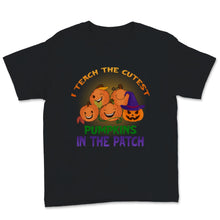 Load image into Gallery viewer, I Teach The Cutest Pumpkins In The Patch Teacher Halloween Costume