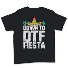 Load image into Gallery viewer, DTF Down To Fiesta Cinco De Mayo Party Cactus Sombrero Mexican Hat