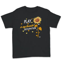 Load image into Gallery viewer, Occupational Therapy Shirt, Play Is My Favorite Occupation, Pediatric