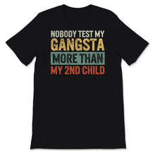 Load image into Gallery viewer, Funny Mom Shirt, Mother's Day Gift, Nobody Test My Gangsta More Than