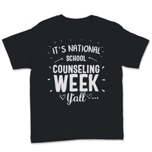 Load image into Gallery viewer, It's National School Counseling Week Y'all Counselor Teacher Women
