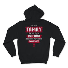 Load image into Gallery viewer, Multiple Myeloma Awareness In This Family We All Fight Together