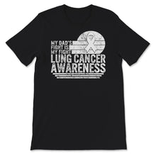Load image into Gallery viewer, My Dad's Fight Is My Fight, Lung Cancer Awareness, Lung Cancer