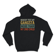 Load image into Gallery viewer, Funny Mom Shirt, Mother's Day Gift, Nobody Test My Gangsta More Than