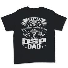 Load image into Gallery viewer, Special DSP Dad Father's Day Direct Support Professional Gift for