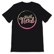Load image into Gallery viewer, Midwives Day Shirt Doula Midwife Birth Nerd Labor Worker Gift For Her