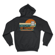 Load image into Gallery viewer, Electrician Shirt, Switches Be Trippin Electrical Switches, Funny - Hoodie - Black