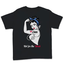 Load image into Gallery viewer, CNA Not For The Week Strong Woman Nurse Week Certified Nurse