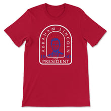 Load image into Gallery viewer, 4th Of July Shirt, Abraham Lincoln 1860 Beard 16th President, - Unisex T-Shirt - Red