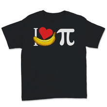 Load image into Gallery viewer, Pi Day I Love Banana Cream Pie Math Teacher Student Sweet Foodie