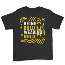 Load image into Gallery viewer, Childhood Cancer Awareness Shirt, Being Bold Wearing Gold Ribbon Tee, - Youth Tee - Black