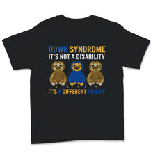 Load image into Gallery viewer, Down Syndrome Awareness Cute Unique Sloth Different Ability Not A