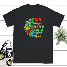 Load image into Gallery viewer, 100 Days Of Coffee Teach Repeat, Funny 100 Days Of School Coffee Tee,