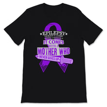 Load image into Gallery viewer, Epilepsy Awareness Doesn't Come With Manual It Comes Never Giving Up