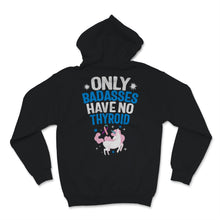 Load image into Gallery viewer, Thyroid Cancer Awareness Only Badasses Have No Thyroid Unicorn Pink