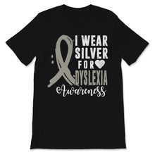 Load image into Gallery viewer, Dyslexia Awareness I Wear Silver Ribbon Learning Reading Disability