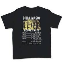 Load image into Gallery viewer, Funny Brick Mason Shirt Hourly Rates Lineman Gift for Brick Masons