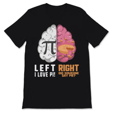 Load image into Gallery viewer, Pi Day Pie Lover Brain Side Left Right Math Teacher Student