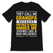 Load image into Gallery viewer, Father's Day They Call Me Grandpa Partner in Crime Sound Like Bad