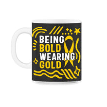 Load image into Gallery viewer, Childhood Cancer Awareness Shirt, Being Bold Wearing Gold Ribbon Tee, - 11oz Mug - Black on White
