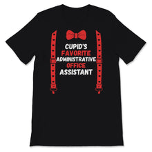 Load image into Gallery viewer, Valentines Day Shirt Cupid's Favorite Administrative Office Assistant