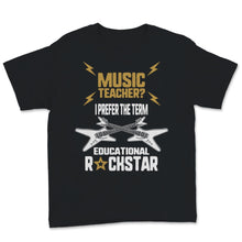 Load image into Gallery viewer, Music Teacher I Prefer The Term Educational Rock Star Teacher