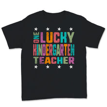 Load image into Gallery viewer, St Patricks Day Shirt One Lucky Kindergarten Teacher Shamrock Irish