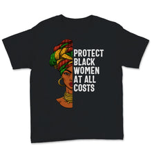 Load image into Gallery viewer, Protect Black Women At All Costs Feminism Women Black History Month
